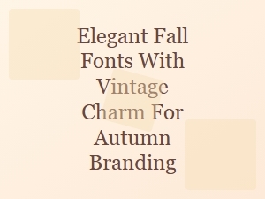 Elegant Fall Fonts with Vintage Charm for Autumn Branding
