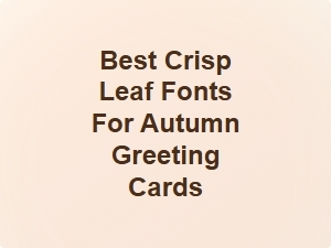 Elegant Crisp Leaf Fonts for Autumn Greeting Cards