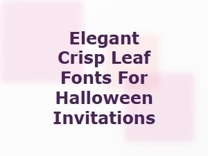 Elegant Crisp Leaf Fonts for Halloween Invitations