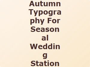 Elegant Autumn Typography for Seasonal Wedding Stationery