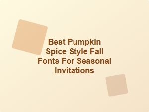 Elegant Pumpkin Spice Fonts for Fall Invitations