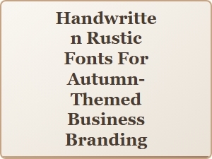 Handwritten Rustic Fonts for Autumn Branding